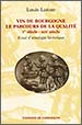 Vin de Bourgogne – Le Parcours de la Qualité – 1er Siècle - XIXe Siècle – Essai d'Œnologie Historique – Louis Latour